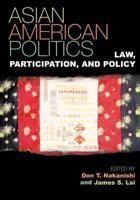 Asian American Politics: Law, Participation, and Policy