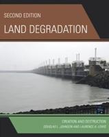 Land Degradation: Creation and Destruction, Second Edition