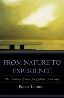 From Nature to Experience: The American Search for Cultural Authority