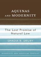 Aquinas and Modernity: The Lost Promise of Natural Law