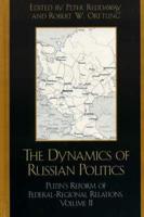 The Dynamics of Russian Politics