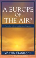 A Europe of the Air?: The Airline Industry and European Integration