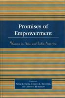 Promises of Empowerment: Women in Asia and Latin America