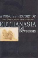 A Concise History of Euthanasia