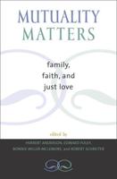 Mutuality Matters: Family, Faith, and Just Love