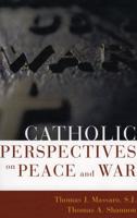 Catholic Perspectives on Peace and War