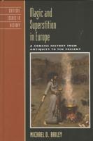 Magic and Superstition in Europe: A Concise History from Antiquity to the Present