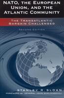NATO, the European Union, and the Atlantic Community: The Transatlantic Bargain Challenged, Second Edition