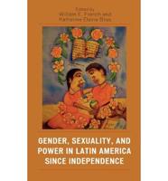 Gender, Sexuality, and Power in Latin America since Independence