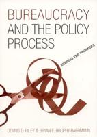 Bureaucracy and the Policy Process: Keeping the Promises