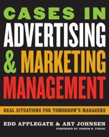 Cases in Advertising and Marketing Management: Real Situations for Tomorrow's Managers