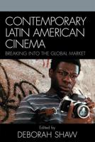 Contemporary Latin American Cinema: Breaking into the Global Market
