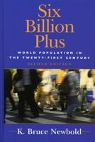 Six Billion Plus: World Population in the Twenty-first Century, Second Edition