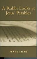 A Rabbi Looks at Jesus' Parables