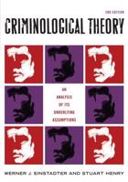 Criminological Theory: An Analysis of its Underlying Assumptions, Second Edition