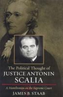 The Political Thought of Justice Antonin Scalia