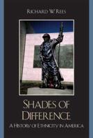 Shades of Difference: A History of Ethnicity in America