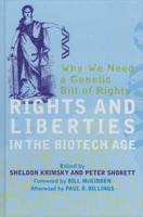 Rights and Liberties in the Biotech Age