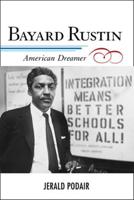 Bayard Rustin: American Dreamer