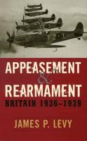 Appeasement and Rearmament: Britain, 1936-1939