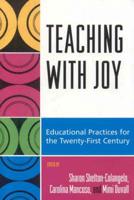 Teaching with Joy: Educational Practices for the Twenty-First Century