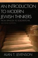 An Introduction to Modern Jewish Thinkers: From Spinoza to Soloveitchik, 2nd Edition