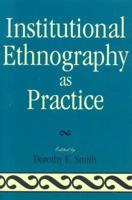 Institutional Ethnography as Practice