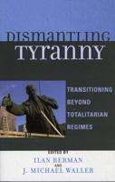 Dismantling Tyranny: Transitioning Beyond Totalitarian Regimes