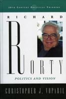 Richard Rorty: Politics and Vision