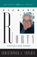 Richard Rorty: Politics and Vision