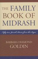 The Family Book of Midrash: 52 Jewish Stories from the Sages