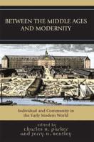 Between the Middle Ages and Modernity: Individual and Community in the Early Modern World