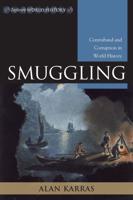 Smuggling: Contraband and Corruption in World History