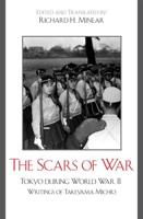 The Scars of War: Tokyo during World War II: Writings of Takeyama Michio