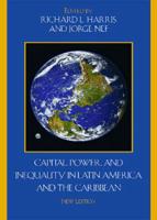 Capital, Power, and Inequality in Latin America and the Caribbean, New Edition