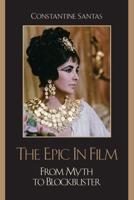 The Epic in Film: From Myth to Blockbuster