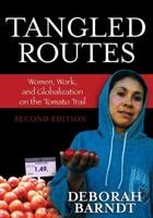 Tangled Routes: Women, Work, and Globalization on the Tomato Trail, Second Edition