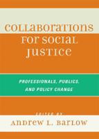 Collaborations for Social Justice: Professionals, Publics, and Policy Change