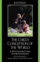 The Child's Conception of the World: A 20th-Century Classic of Child Psychology, Second Edition