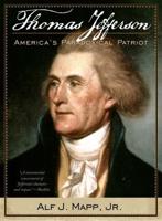 Thomas Jefferson: America's Paradoxical Patriot