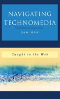 Navigating Technomedia: Caught in the Web