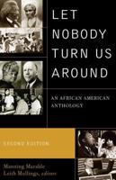 Let Nobody Turn Us Around: An African American Anthology, Second Edition