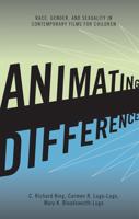Animating Difference: Race, Gender, and Sexuality in Contemporary Films for Children