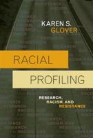 Racial Profiling: Research, Racism, and Resistance