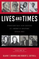 Lives and Times: Individuals and Issues in American History: Since 1865