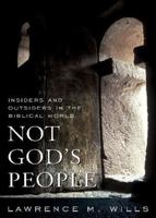 Not God's People: Insiders and Outsiders in the Biblical World