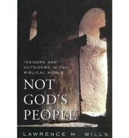 Not God's People: Insiders and Outsiders in the Biblical World