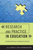 Research and Practice in Education: Building Alliances, Bridging the Divide