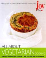 Joy of Cooking. All About Vegetarian Cooking