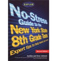 No-Stress Guide to the New York State 8th Grade Tests